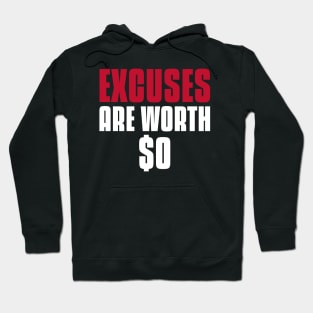 Excuses Are Worth $0 Investing Hoodie